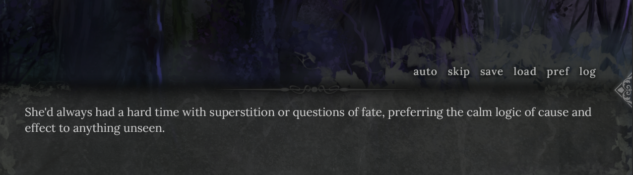 dark grey textbox with text: 'She'd always had a hard time with superstition or questions of fate, preferring the calm logic of cause and effect to anything unseen.'